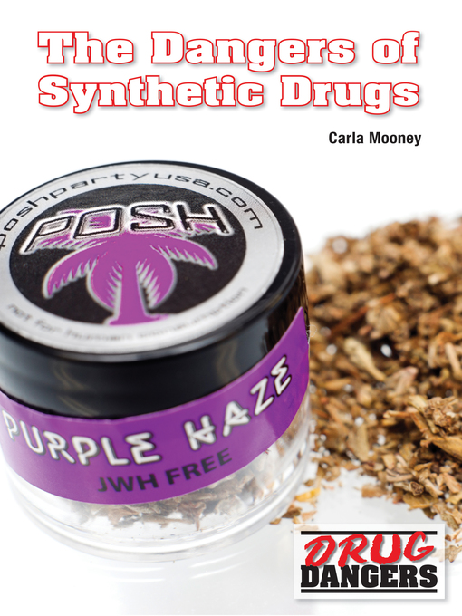 Title details for The Dangers of Synthetic Drugs by Carla Mooney - Available